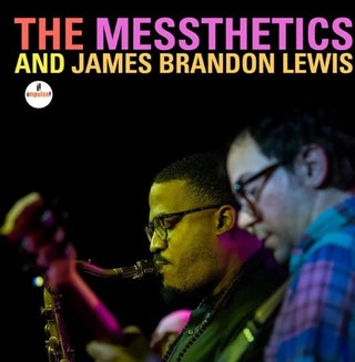 The Messthetics and James Brandon Lewis- The Messthetics and James Brandon Lewis