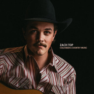 Zach Top- Cold Beer & Country Music