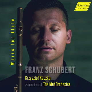 the album cover for Schubert / Kacza / Met Orchestra - Works For Flute