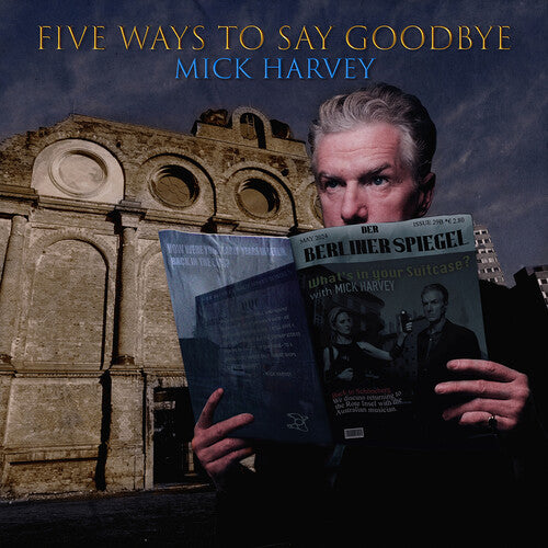 Mick Harvey- Five Ways To Say Goodbye