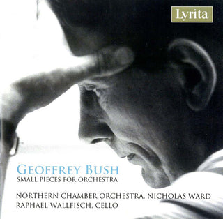 the album cover for RAPHAEL WALLFISCH - Geoffrey Bush Small Pieces For Orchestra