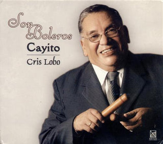 the album cover for Cayito - Sones & Boleros/Son Bolero