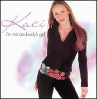 the album cover for Kaci Battaglia - I'm Not Anybody's Girl