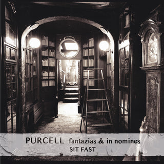 the album cover for Purcell / Sit Fast - Fantazias & In Nomines