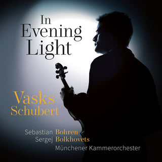 the album cover for Schubert / Vasks / Bohren - In Evening Light