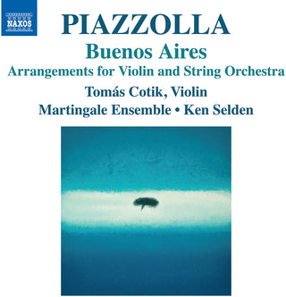 the album cover for Piazzolla / Selden / Martingale Ensemble - Buenos Aires - Arrangements For Violin & String
