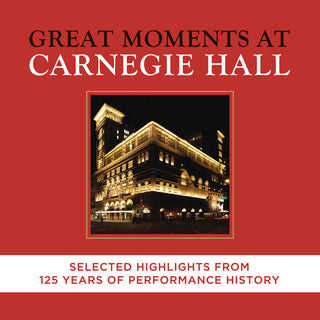 the album cover for Great Moments At Carnegie Hall Selected Highlight - Great Moments at Carnegie Hall: Selected Highlight