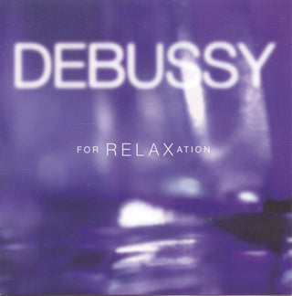 the album cover for Various Artists - Debussy For Relaxation / Various