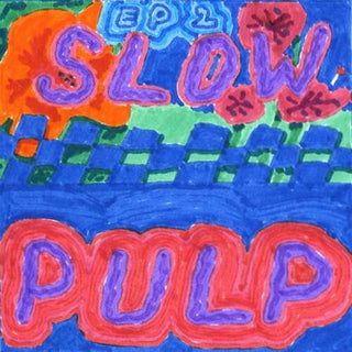Slow Pulp- EP2 / Big Day