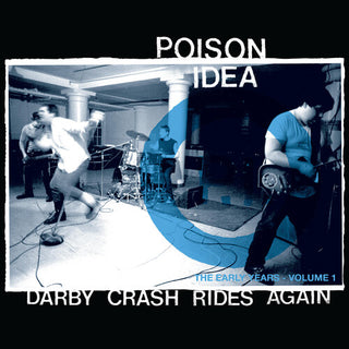 Poison Idea- Darby Crash Rides Again (2024 Remastered Pressing)