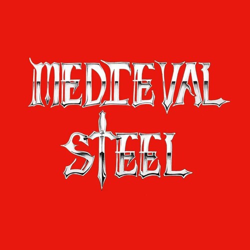 Medieval Steel- Medieval Steel (PREORDER)