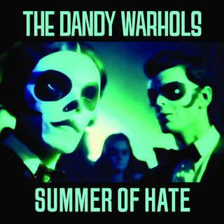 The Dandy Warhols- Summer Of Hate / Love Song