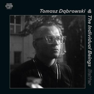 Tomasz Dabrowski & The Individual Beings- Better