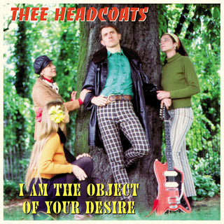 the album cover for Thee Headcoats - I Am The Object Of Your Desire [Reissue]