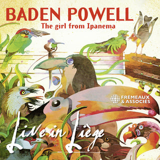 the album cover for Baden Powell - Girl From Ipanema - Live In Liege