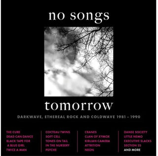 the album cover for No Songs Tomorrow: Darkwave Ethereal Rock & / Var - No Songs Tomorrow: Darkwave Ethereal Rock & / Var