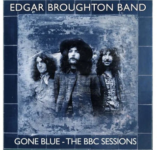 the album cover for Edgar Broughton  Band - Gone Blue: The Bbc Sessions (Uk)