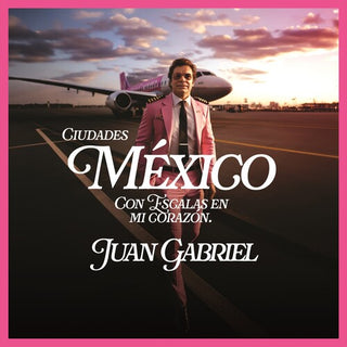 Juan Gabriel- Mexico Con Escalas En Mi Corazon (Ciudades)