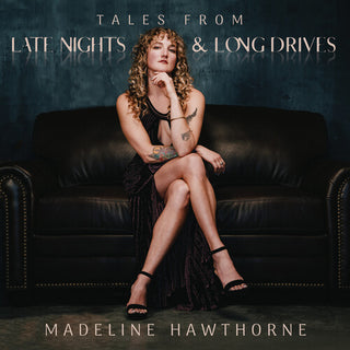 Madeline Hawthorne- Tales From Late Nights & Long Drives (IEX)