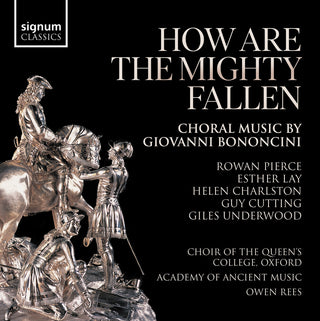the album cover for Bononcini / Nurse / Underwood - How Are The Mighty Fallen - Choral Music