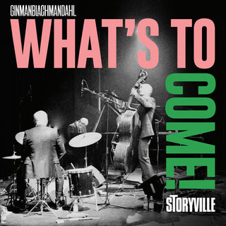 Ginmanblachmandahl- What's to Come