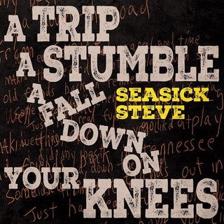 Seasick Steve- Trip A Stumble A Fall Down On Your Knees - Canary Yellow Colored Vinyl