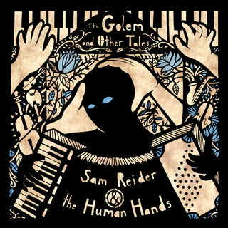 Sam Reider & the Human Hands- The Golem and Other Tales