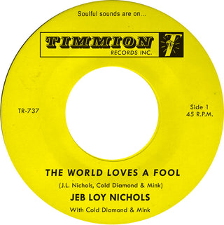the album cover for Jeb Nichols  Loy / Cold Diamond & Mink - World Loves A Fool/Not There Yet