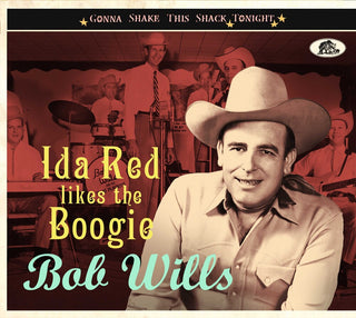 the album cover for Bob Wills - Ida Red Likes The Boogie: Gonna Shake This Shack