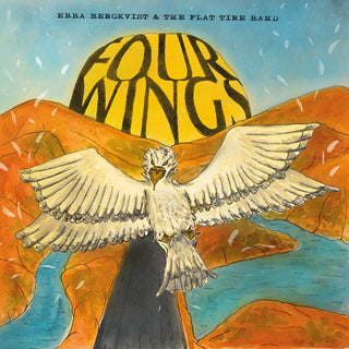 the album cover for Ebba Bergkvist  & The Flat Tire Band - Four Wings