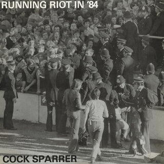the album cover for Cock Sparrer - Running Riot In '84