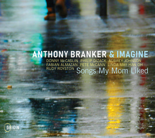the album cover for Anthony Branker  & Imagine - Songs My Mom Liked