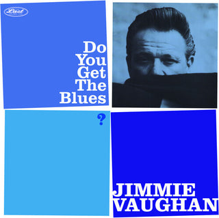 Jimmie Vaughan- Do You Get The Blues?