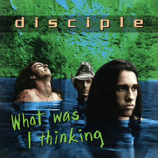 The Disciple- What Was I Thinking