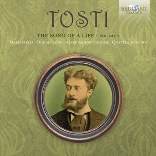 the album cover for Tosti / Bacelli / Rancatore / Torre / Adamonyte - Tosti: The Song Of A Life Volume 2