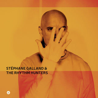 Stephane Galland- Stephane Galland & The Rhythm Hunters