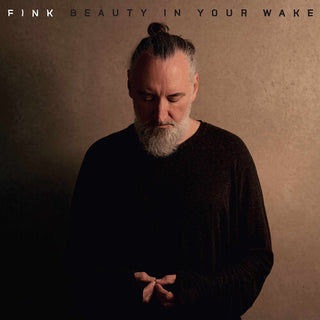Fink- Beauty in Your Wake (PREORDER)