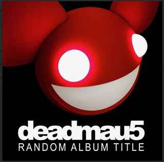 Deadmau5- Random Album Title (PREORDER)