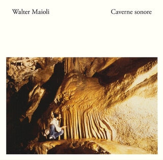 Walter Maioli- Caverne Sonore