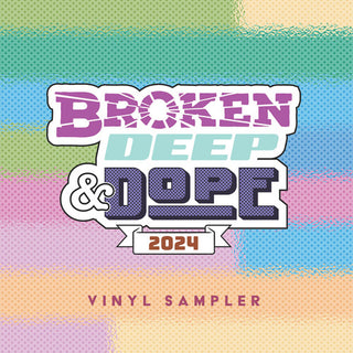 Various Artists- Broken, Deep & Dope : Sampler 2024