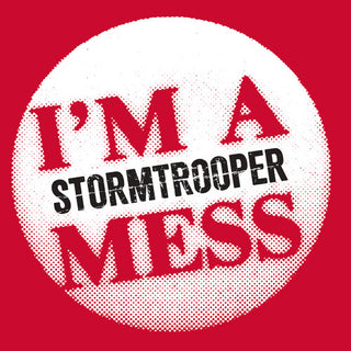 Stormtrooper- I'm a Mess