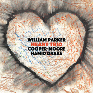 William Parker- Heart Trio (PREORDER)