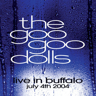 Goo Goo Dolls- Live In Buffalo July 4th, 2004