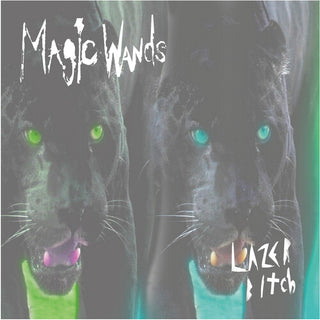Magic Wands- Lazer Bitch (PREORDER)