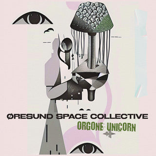 Oresund Space Collective- Orgone Unicorn (PREORDER)