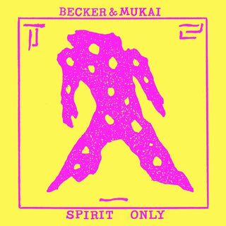 Becker & Mukai- Spirit Only (PREORDER)