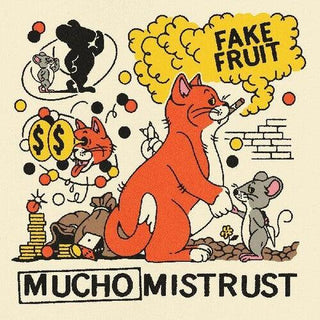 Fake Fruit- Mucho Mistrust