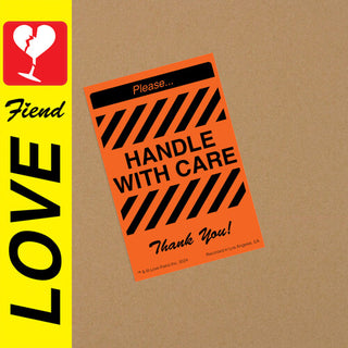 Love Fiend- Handle With Care (PREORDER)