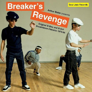Arthur Baker- Arthur Baker Presents Breakers Revenge - Original B-Boy and B-Girl     Breakdance Classics 1970-84 (PREORDER)