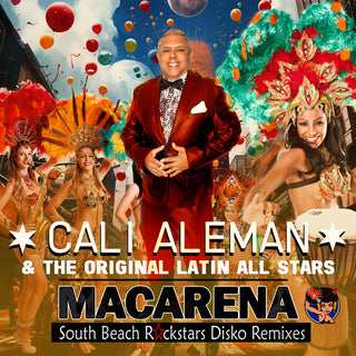 the album cover for Cali Aleman  & The Original Latin All Stars - Macarena (South Beach Rockstars Disko Remixes)